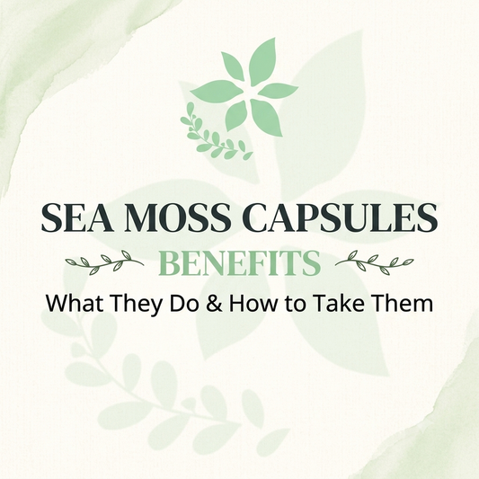 Sea Moss Capsules Benefits: What They Do & How to Take Them