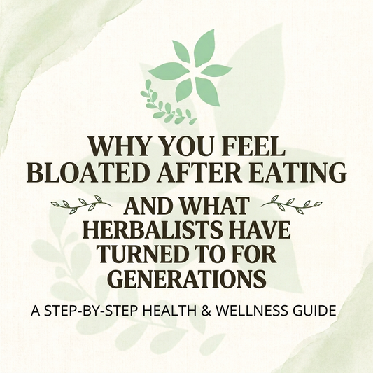 Why You Feel Bloated After Eating (And What Herbalists Have Turned To For Generations)